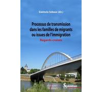 Processus de transmission dans les familles de migrants ou issues de l'immigration Regards croisés - Gwénola Sebaux - Presses Universitaires Du Septen-Trion - broché - Essai