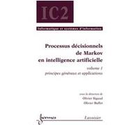 Processus décisionnels de Markov en intelligence artificielle, volume 1 Olivier BUFFET (Auteur), Olivier SIGAUD (Auteur)