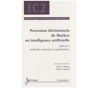 Processus Décisionnels De Markov En Intelligence Artificielle - Volume 2, Méthodes Avancées Et Applications