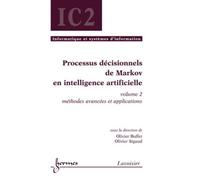 Processus décisionnels de Markov en intelligence artificielle, volume 2 Méthodes avancées et applications - Olivier SIGAUD - Hermes Science Publications - broché - Livre