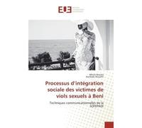 Processus d'integration sociale des victimes de viols sexuels A Beni Techniques communicationnelles de la SOFePADI - Mbula Batuka - Universitaires Europeennes - broché - Etude
