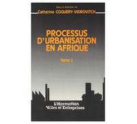 Processus d'urbanisation en Afrique, tome 1