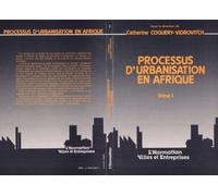 Processus D'urbanisation En Afrique - Tome 1