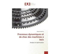Processus dynamiques et de choc des machines à bois Analyse et optimisation - Boycho Marinov - Universitaires Europeennes - broché - Livre