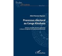 Processus électoral au Congo Kinshasa Analyses univariée, bivariée, multivariée et théorie hexagonale de la gouvernance électorale - Abbel Ngondo Ndjondo - L'harmattan - broché - Etude