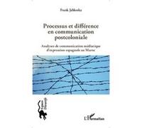 Frank Jablonka – Processus et différence en communication postcoloniale – Broché