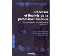 Processus Et Finalités De La Professionnalisation - Comment Évaluer La Professionnalité Émergente ?
