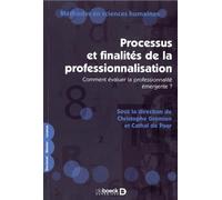 Processus et finalités de la professionnalisation: Comment évaluer la professionnalité émergente ?