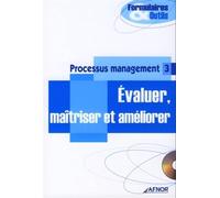 Processus management 3 - Evaluer, maîtriser et améliorer Avec CD--ROM - Collectif - Afnor - Livre CD-ROM - Etude CD