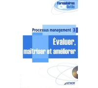 Processus management 3 - Evaluer, maîtriser et améliorer Collectif (Auteur)
