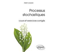 Processus stochastiques: Cours et exercices corrigés