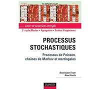 Processus stochastiques - Processus de Poisson, chaînes de Markov et Martingales - Dominique Foata - Dunod - broché - Etude