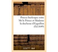 Procez burlesque entre Mr le Prince et Madame la duchesse d'Esguillon - Jules Simon - Hachette Bnf - broché - Livre
