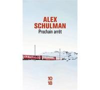 Prochain arrêt Alex Schulman (Auteur), Anne Karila (Traduction)