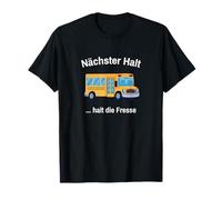 Prochain arrêt - tais-toi - chemise avec un dicton amusant T-Shirt