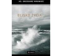 Proche de la vie... - Grzegorz Mrowiec (Literatur, Poesie auf Polnisch)