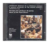Proche-Orient : Anthologie Musicale De La Peninsule Arabique Vol. 2 - Les Pecheurs De Perles