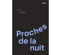 Proches de la nuit - Larry Tremblay - Lames - broché - Poésie