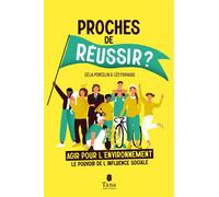 Proches de réussir ? - Agir pour l'environnement : le pouvoir de l'influence sociale - Léo Primard - Tana Editions - broché - Guide