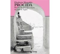 Procida, Histoire Du Petit Bijou Marin Du Golfe De Naples Histoire du petit bijou marin du golfe de Naples - Elisabetta Montaldo - Zeraq - broché - Guide