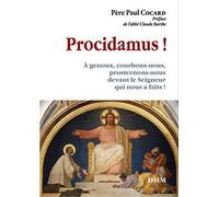 PROCIDAMUS! À genoux, courbons-nous, prosternons-nous devant le Seigneur qui nous a fait !