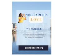 Proclaim His Love: Workbook: Uplifting Jesus as the Source of True Love