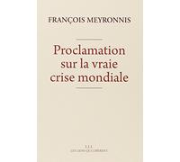 Proclamation Sur La Vraie Crise Mondiale
