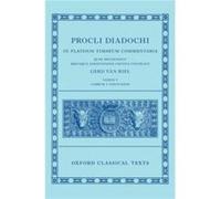 Proclus Commentary on Timaeus Book 5 Procli Diadochi In Platonis Timaeum Commentaria - Van Riel Gerd Professor of Ancient Philosophy and Dean of the Insti Van Riel Gerd Professor of Ancient Philosophy