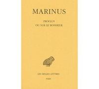 Proclus ou sur le bonheur Marinus (Auteur), Henri-Dominique Saffrey (Edité par), Alain Philippe Segonds (Edité par)