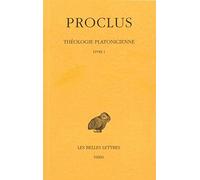 PROCLUS : Théologie platonicienne, livre I (livre non massicoté)
