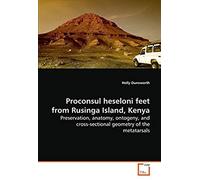 Proconsul Heseloni Feet From Rusinga Island, Kenya: Preservation, Anatomy, Ontogeny, And Cross-Sectional Geometry Of The Metatarsals