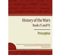 Procopius - History Of The Wars, Books V. And Vi.