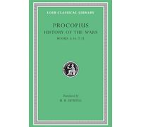 Procopius: History of the Wars; Secret History : Books Vi-Vii, Gothic War