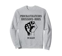 Procrastinateurs Unissons-Nous Demain Phrase Sarcastique Sweatshirt