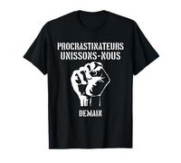 Procrastinateurs Unissons-Nous Demain Phrase Sarcastique T-Shirt