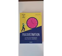 Procrastination - 15 Minutes Magiques Pour Enfin Avancer