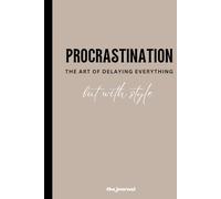 Procrastination: The art of delaying everything but with style: A funny notebook of endless to-do lists but surprising motivation!