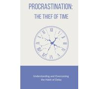 Procrastination: The Thief of Time