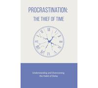 Procrastination: The Thief of Time