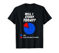Procrastination Vais-Je étudier Aujourd'hui? Oui Diagramme à secteurs sarcastiques T-Shirt