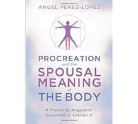 Procreation And The Spousal Meaning Of The Body