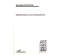 Bernadette Mattauer – Procréation, IVG et maltraitance – Essai – Broché