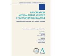 Procreation medicalement assistee et gestation pour autrui Regards croisés du droit et de la pratique médicale - Collectif - Anthemis - broché - Etude