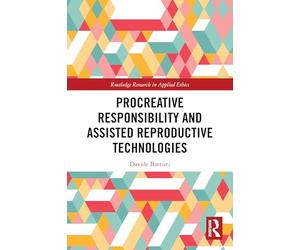 Procreative Responsibility and Assisted Reproductive Technologies