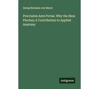 Procrustes Ante Portas. Why the Shoe Pinches; A Contribution to Applied Anatomy