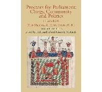 Proctors For Parliament: Clergy, Community And Politics, C.1248-1539. (The National Archives, Series Sc 10)