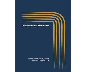 Procurement Assistant: Journal, Notes, Ideas, Actions, Priorities, Checklists, Log | Tool for Daily Goal Setting Tracker | Time Management | ... | Project Office Book Gifts for Meetings