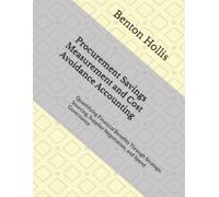 Procurement Savings Measurement and Cost Avoidance Accounting: Quantifying Financial Benefits Through Strategic Sourcing, Supplier Negotiation, and Spend Governance