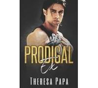Prodigal Ex: A Second Chance Surprise Baby Romance (The Fall From Grace Series)