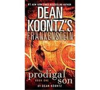 Prodigal Son, Dean Koontz's Frankenstein Dean R. Koontz (Auteur)